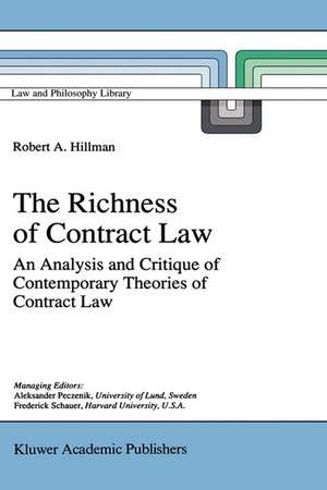 The Richness of Contract Law: An Analysis and Critique of Contemporary Theories of Contract Law de R.A. Hillman