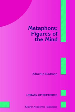 Metaphors: Figures of the Mind de Z. Radman