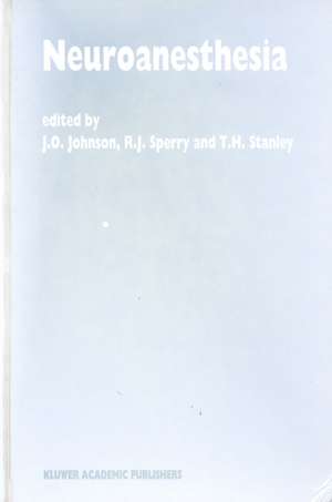 Neuroanesthesia: Papers presented at the 42nd Annual Postgraduate Course in Anesthesiology, February 1997 de Jo Johnson