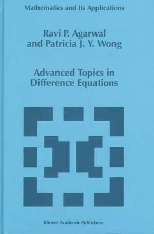 Advanced Topics in Difference Equations de R.P. Agarwal