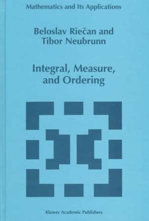 Integral, Measure, and Ordering de Beloslav Riecan