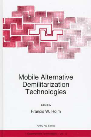 Mobile Alternative Demilitarization Technologies de F.W. Holm