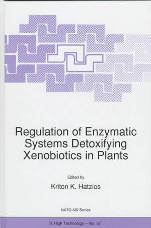 Regulation of Enzymatic Systems Detoxifying Xenobiotics in Plants de Kriton K. Hatzios