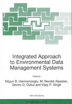 Integrated Approach to Environmental Data Management Systems de N. B. Harmancioglu