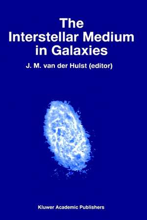 The Interstellar Medium in Galaxies de J.M. van der Hulst