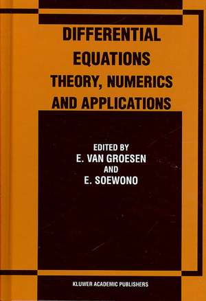 Differential Equations Theory, Numerics and Applications: Proceedings of the ICDE ’96 held in Bandung Indonesia de E. van Groesen