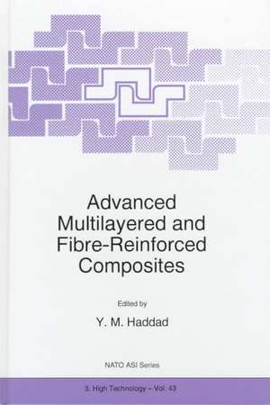 Advanced Multilayered and Fibre-Reinforced Composites de Y.M. Haddad