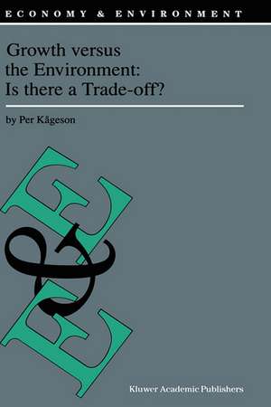 Growth versus the Environment: Is there a Trade-off? de Per Kågeson