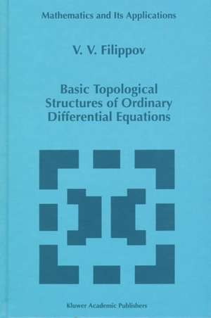 Basic Topological Structures of Ordinary Differential Equations de V.V. Filippov