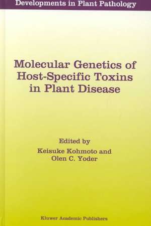 Molecular Genetics of Host-Specific Toxins in Plant Disease: Proceedings of the 3rd Tottori International Symposium on Host-Specific Toxins, Daisen, Tottori, Japan, August 24–29, 1997 de Keisuke Kohmoto