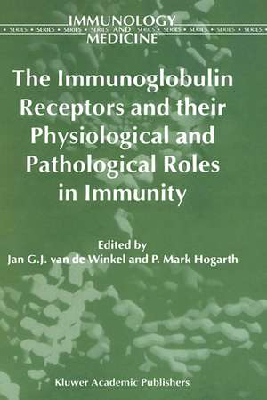 The Immunoglobulin Receptors and their Physiological and Pathological Roles in Immunity de Jan G.J. Winkel