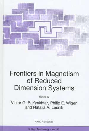 Frontiers in Magnetism of Reduced Dimension Systems: Proceedings of the NATO Advanced Study Institute on Frontiers in Magnetism of Reduced Dimension Systems Crimea, Ukraine May 25—June 3, 1997 de Victor G. Bar'yakhtar