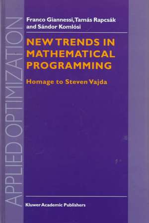 New Trends in Mathematical Programming: Homage to Steven Vajda de F. Giannessi