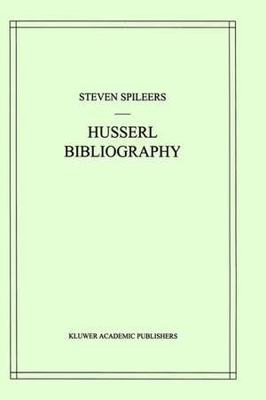 Edmund Husserl Bibliography de Steven Spileers