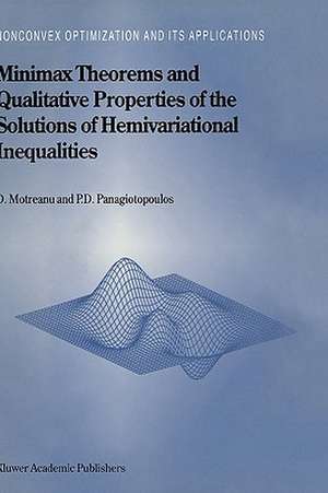 Minimax Theorems and Qualitative Properties of the Solutions of Hemivariational Inequalities de Dumitru Motreanu