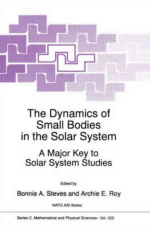 The Dynamics of Small Bodies in the Solar System: A Major Key to Solar Systems Studies de B.A. Steves