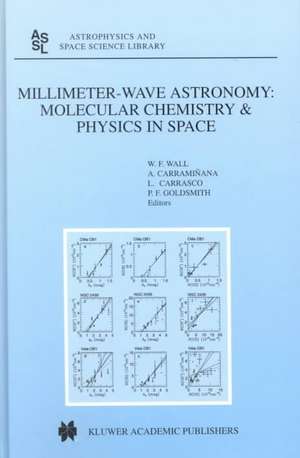 Millimeter-Wave Astronomy: Molecular Chemistry & Physics in Space: Proceedings of the 1996 INAOE Summer School of Millimeter-Wave Astronomy held at INAOE, Tonantzintla, Puebla, Mexico, 15–31 July 1996 de W.F. Wall