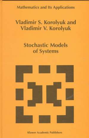 Stochastic Models of Systems de Vladimir S. Korolyuk