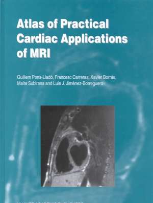 Atlas of Practical Cardiac Applications of MRI de Guillem Pons-Llado