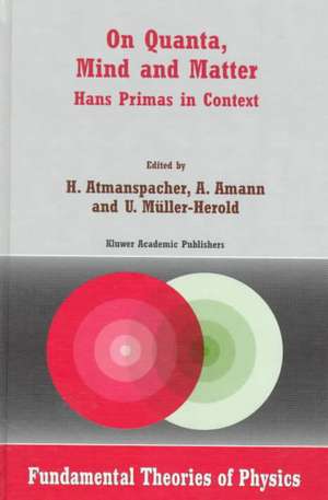 On Quanta, Mind and Matter de H. Atmanspacher