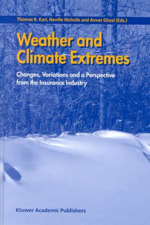 Weather and Climate Extremes: Changes, Variations and a Perspective from the Insurance Industry de Thomas R. Karl