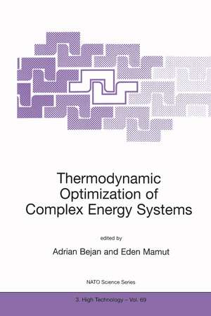 Thermodynamic Optimization of Complex Energy Systems de Adrian Bejan