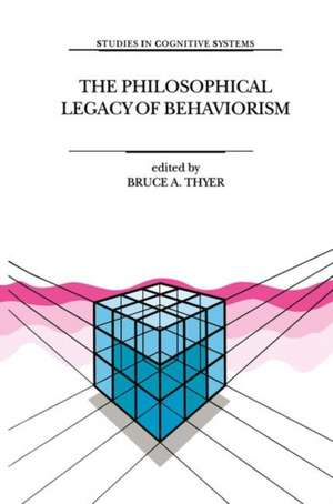 The Philosophical Legacy of Behaviorism de B. Thyer