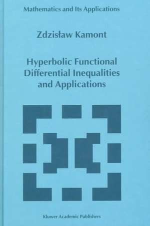 Hyperbolic Functional Differential Inequalities and Applications de Z. Kamont