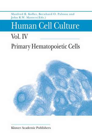 Human Cell Culture: Primary Hematopoietic Cells de F. Koller