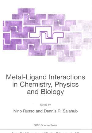 Metal-Ligand Interactions in Chemistry, Physics and Biology de N. Russo