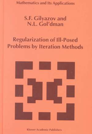 Regularization of Ill-Posed Problems by Iteration Methods de S.F. Gilyazov