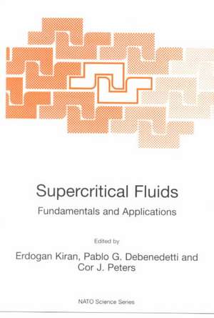 Supercritical Fluids: Fundamentals and Applications de E. Kiran