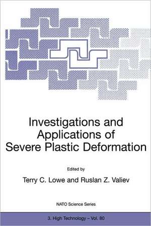 Investigations and Applications of Severe Plastic Deformation de Terry C. Lowe