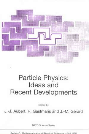 Particle Physics: Ideas and Recent Developments de Jean-Jacques Aubert