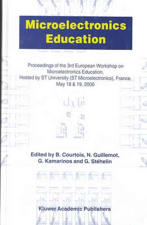 Microelectronics Education: Proceedings of the 3rd European Workshop on Microelectronics Education de B. Courtois