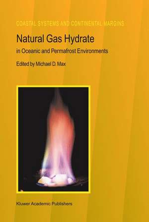 Natural Gas Hydrate: In Oceanic and Permafrost Environments de Michael D. Max