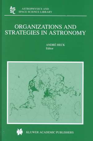 Organizations and Strategies in Astronomy de Andre Heck