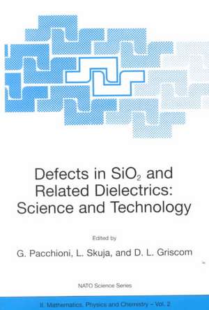 Defects in SiO2 and Related Dielectrics: Science and Technology de Gianfranco Pacchioni