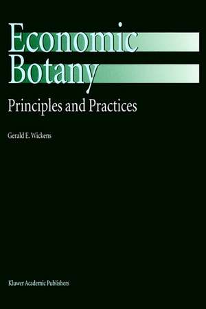 Economic Botany: Principles and Practices de G.E. Wickens