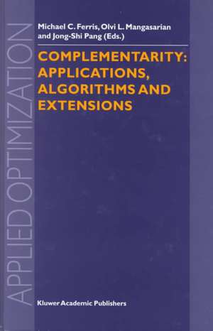 Complementarity: Applications, Algorithms and Extensions de Michael C. Ferris