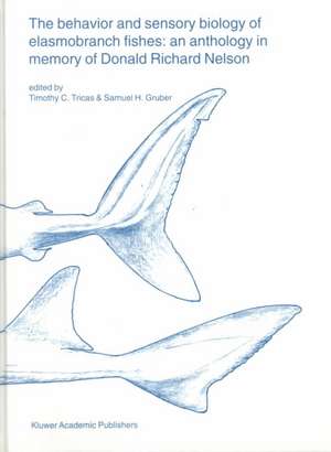 The behavior and sensory biology of elasmobranch fishes: an anthology in memory of Donald Richard Nelson de Timothy C. Tricas