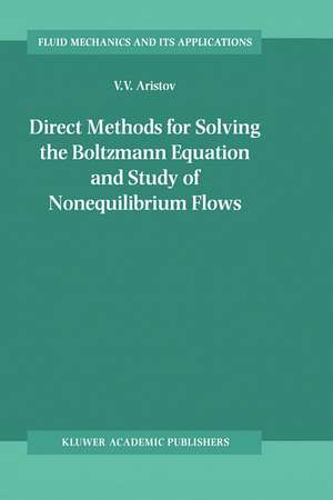 Direct Methods for Solving the Boltzmann Equation and Study of Nonequilibrium Flows de V.V. Aristov