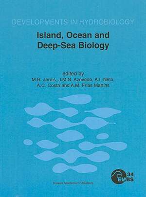 Island, Ocean and Deep-Sea Biology: Proceedings of the 34th European Marine Biology Symposium, held in Ponta Delgada (Azores), Portugal, 13–17 September 1999 de M.B. Jones