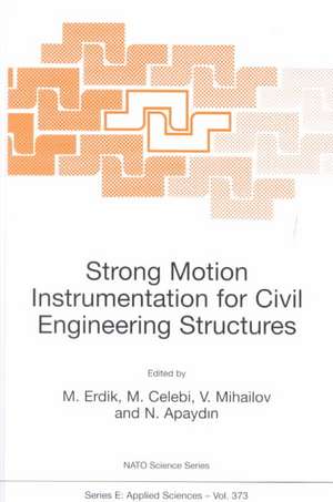 Strong Motion Instrumentation for Civil Engineering Structures de Mustafa Özder Erdik