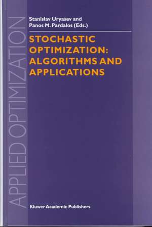 Stochastic Optimization: Algorithms and Applications de Stanislav Uryasev