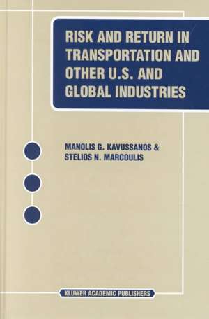 Risk and Return in Transportation and Other US and Global Industries de Manolis G. Kavussanos