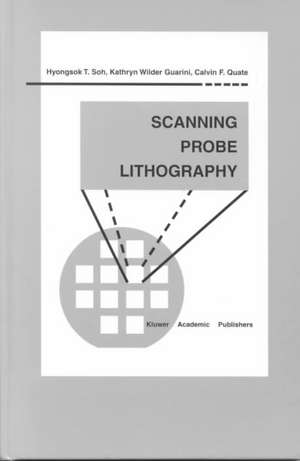 Scanning Probe Lithography de Hyongsok T. Soh