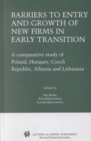 Barriers to Entry and Growth of New Firms in Early Transition: A Comparative Study of Poland, Hungary, Czech Republic, Albania and Lithuania de Iraj Hoshi