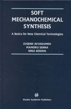 Soft Mechanochemical Synthesis: A Basis for New Chemical Technologies de G.V. Avvakumov