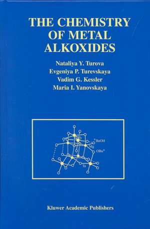 The Chemistry of Metal Alkoxides de N.Y. Turova